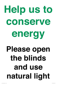 Help us to conserve energy - Please open the blinds and use natural light